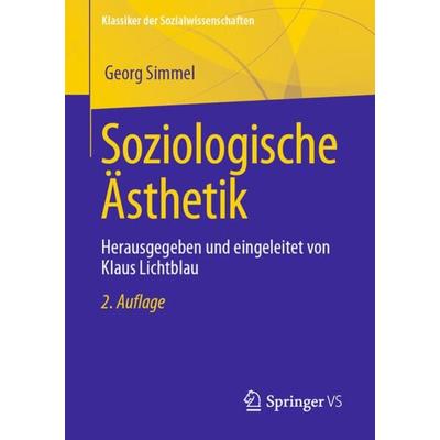 Soziologische Ästhetik, Taschenbuch von Georg Simmel, Springer Fachmedien Wiesbaden GmbH, 978-3-658-40938-8