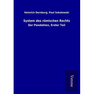 System des römischen Rechts, Gebundene Ausgabe von Heinrich Sokolowski Dernburg, BoD - Books on Demand