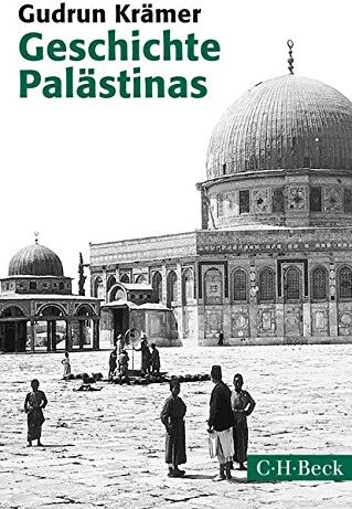 Gudrun Kramer - Geschichte Palästinas: Von der osmanischen Eroberung bis zur Gründung des Staates Israel - Preis vom 19.10.2026 19:33:35 h