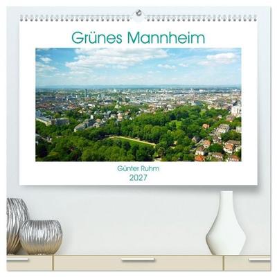 Grünes Mannheim (hochwertiger Premium Wandkalender 2027 DIN A2 quer), Kunstdruck in Hochglanz