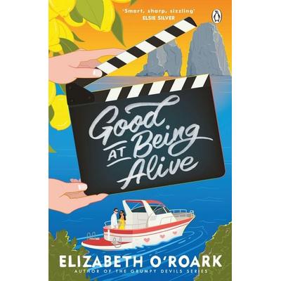 Good At Being Alive, Taschenbuch von Elizabeth O'Roark; Penguin Books Ltd, 978-1-4059-9677-8