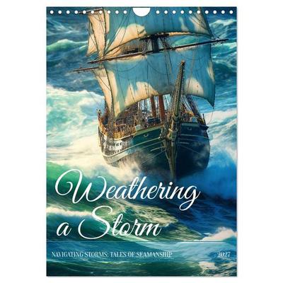 Weathering a Storm (Wall Calendar 2027 DIN A4 portrait), CALVENDO 12 Month Wall Calendar