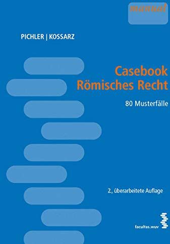 Alexander Pichler - Casebook Römisches Recht: 80 Musterfälle - Preis vom 09.10.2026 07:28:09 h