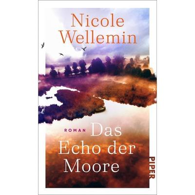 Das Echo der Moore, Gebundene Ausgabe von Nicole Wellemin, Piper, 978-3-492-07335-6