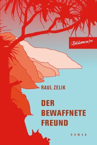 Raúl Zelik - Der bewaffnete Freund - Preis vom 17.10.2026 19:25:27 h