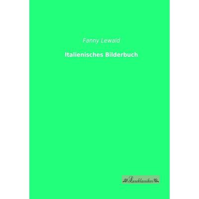 Italienisches Bilderbuch, Taschenbuch von Fanny Lewald, Leseklassiker, 978-3-95563-220-5