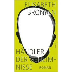 Händler der Geheimnisse, Belletristik von Elisabeth Bronfen