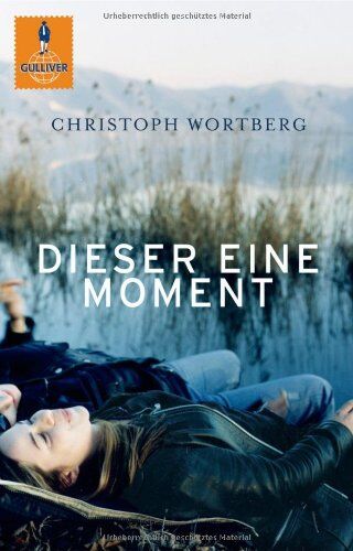 Christoph Wortberg - Dieser eine Moment: Roman (Gulliver) - Preis vom 13.10.2026 11:25:28 h