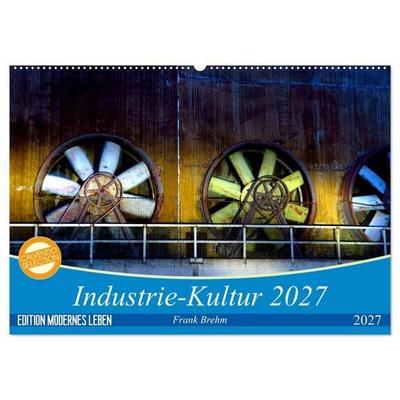 Industrie-Kultur 2027 (Wandkalender 2027 DIN A2 quer), CALVENDO Monatskalender