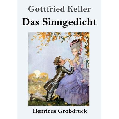 Das Sinngedicht (Großdruck), Taschenbuch von Gottfried Keller, Henricus - Edition Deutsche Klassik, 978-3-8478-5737-2