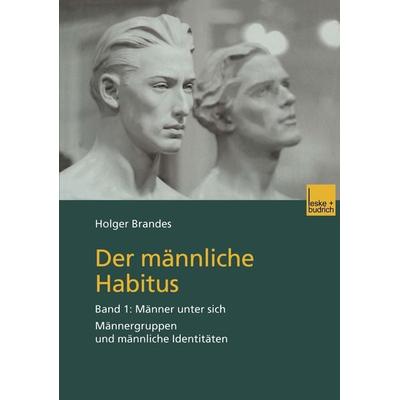Der männliche Habitus, Taschenbuch von Holger Brandes, VS Verlag für Sozialwissenschaften, 978-3-8100-3257-7