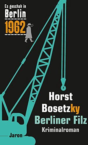 Horst Bosetzky - Berliner Filz: Der 27. Kappe-Fall. Kriminalroman (Es geschah in Berlin 1962) - Preis vom 13.10.2026 19:28:25 h