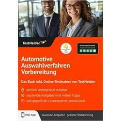 Automotive Auswahlverfahren Vorbereitung: Das Buch inkl. Online-Testtrainer von TestHelden, Ratgeber von Tom Wenk