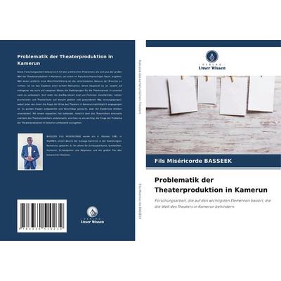 Problematik der Theaterproduktion in Kamerun, Taschenbuch von Fils Miséricorde BASSEEK, Verlag Unser Wissen, 978-3-330-51023-4