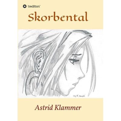 Skorbental, Taschenbuch von Astrid Klammer, Tredition, 978-3-7439-5119-8