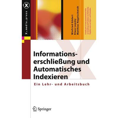 Informationserschließung und Automatisches Indexieren, Gebundene Ausgabe von Winfried Gödert,Klaus Lepsky,Matthias Nagelschmidt, Springer Berlin,