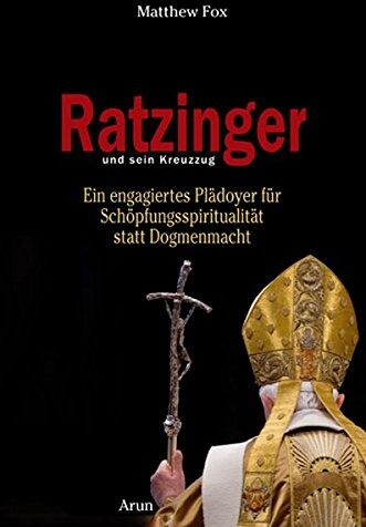 Matthew Fox - Ratzinger und sein Kreuzzug: Ein engagiertes Plädoyer für Schöpfungsspiritualität statt Dogmenmacht - Preis vom 17.10.2026 19:25:27 h