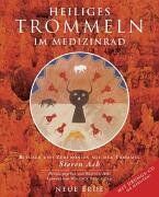 Steven Ash - Heiliges Trommeln im Medizinrad: Rituale und Zeremonien mit der Trommel - Preis vom 19.10.2026 19:33:35 h