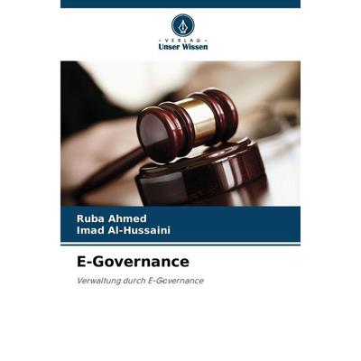 E-Governance, Taschenbuch von Ruba Ahmed,Imad Al-Hussaini, Verlag Unser Wissen, 978-620-9-06148-6