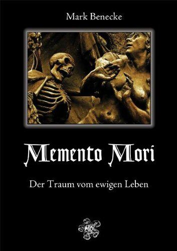 Mark Benecke - Memento Mori: Der Traum vom ewigen Leben - Preis vom 10.10.2026 11:48:34 h