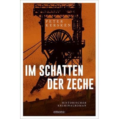 Im Schatten der Zeche, Taschenbuch von Peter Kersken, Emons Verlag