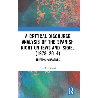 A Critical Discourse Analysis of the Spanish Right on Jews and Israel (1978-2014), Gebundene Ausgabe von Davide Aliberti, Taylor and Francis,