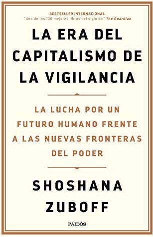 Shoshana Zuboff - La era del capitalismo de la vigilancia: La lucha por un futuro humano frente a las nuevas fronteras del poder (Estado y Sociedad) - Preis vom 17.10.2026 19:25:27 h