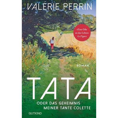 Tata, Gebundene Ausgabe von Valérie Perrin, Gutkind Verlag, 978-3-9894112-0-3