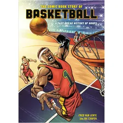 The Comic Book Story of Basketball: A Fast-Break History of Hoops, Belletristik von Fred Van Lente, Joe Cooper