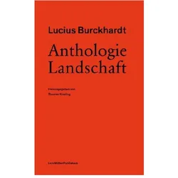 Anthologie Landschaft, Fachbücher von Günther Vogt, Thomas Kissling, Lucius Burckhardt