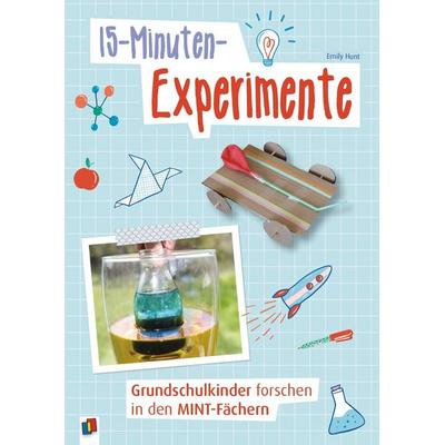 15-Minuten-Experimente – Grundschulkinder forschen in den MINT-Fächern, Taschenbuch von Emily Hunt, Verlag an der Ruhr, 978-3-8346-4381-0