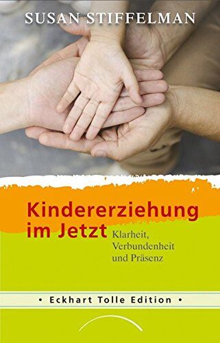 Susan Stiffelman - Kindererziehung im Jetzt: Klarheit, Verbundenheit und Präsenz - Preis vom 11.10.2026 15:43:13 h