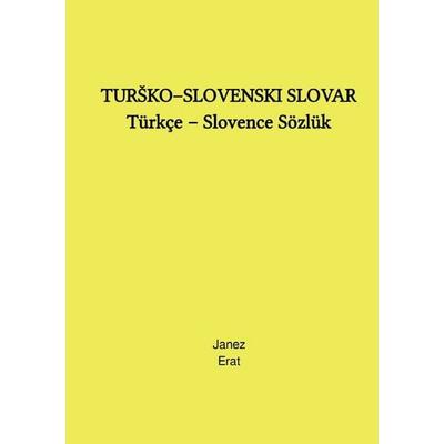 TURŠKO–SLOVENSKI SLOVAR Türkçe – Slovence Sözlük, Taschenbuch von Janez Erat, Epubli, 978-3-565-73521-1