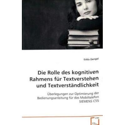 Dengel Edda: Die Rolle des kognitiven Rahmens für Textverste, Taschenbuch von Edda Dengel, VDM, 978-3-8364-5941-9