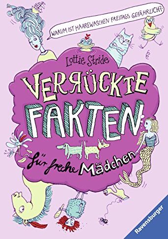 Lottie Stride - Warum ist Haarewaschen freitags gefährlich? Verrückte Fakten für freche Mädchen - Preis vom 09.10.2026 07:28:09 h