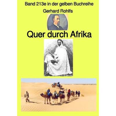 Gelbe Buchreihe / Quer durch Afrika – Band 213e in der gelben Buchreihe – Farbe – bei Jürgen Ruszkowski, Taschenbuch von Gerhard Rohlfs, Epubli,