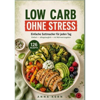 Low Carb ohne Stress, Taschenbuch von Anna Kern, Epubli, 978-3-565-62834-6
