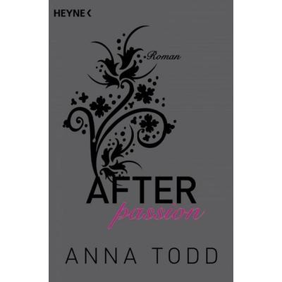 After passion / After Band 1, Paperback von Anna Todd, Heyne