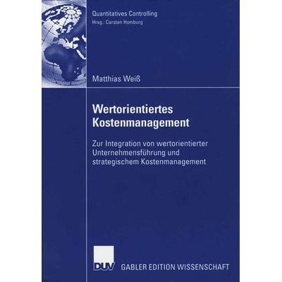 Wertorientiertes Kostenmanagement, Taschenbuch von Matthias Weiss, Deutscher Universitätsverlag, 978-3-8350-0224-1