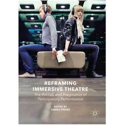 Reframing Immersive Theatre, Fachbücher von James Frieze