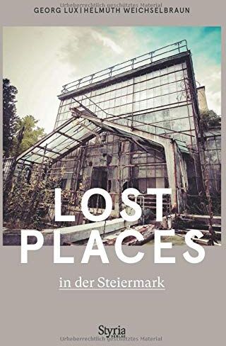 Georg Lux - Lost Places in der Steiermark - Preis vom 09.10.2026 07:28:09 h