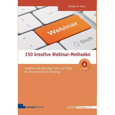 150 kreative Webinar-Methoden, Taschenbuch von Zamyat M. Klein, ManagerSeminare Verlags GmbH, 978-3-95891-005-8