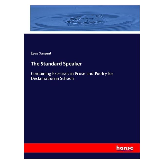 Hansebooks The Standard Speaker (Englisch, Softcover, Epes Sargent) (55969966)