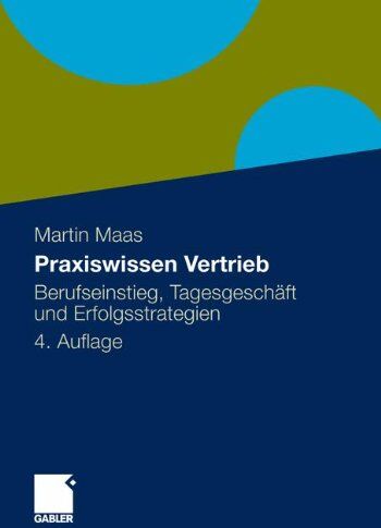 Martin Maas - Praxiswissen Vertrieb: Berufseinstieg, Tagesgeschäft und Erfolgsstrategien - Preis vom 09.10.2026 07:28:09 h
