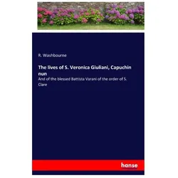 The lives of S. Veronica Giuliani, Capuchin nun, Belletristik von R. Washbourne