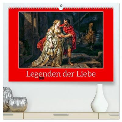 Legenden der Liebe (hochwertiger Premium Wandkalender 2027 DIN A2 quer), Kunstdruck in Hochglanz
