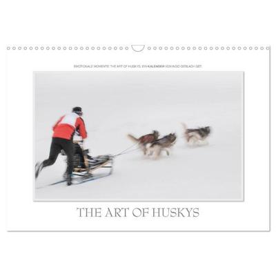 Emotionale Momente: The Art of Huskys. / CH-Version (Wandkalender 2027 DIN A3 quer), CALVENDO Monatskalender