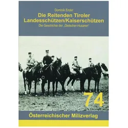Die Reitenden Tiroler Landesschützen/Kaiserschützen, Fachbücher von Dominik Ender