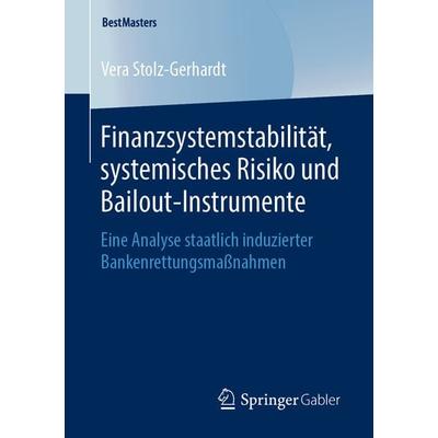 Finanzsystemstabilität, systemisches Risiko und Bailout-Instrumente, Taschenbuch von Vera Stolz-Gerhardt, Springer Fachmedien Wiesbaden GmbH,
