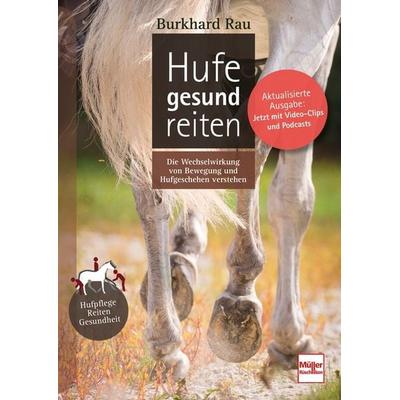 Hufe gesund reiten, Gebundene Ausgabe von Burkhard Rau, Müller Rüschlikon, 978-3-275-02271-7